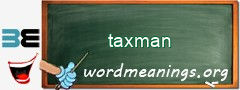 WordMeaning blackboard for taxman